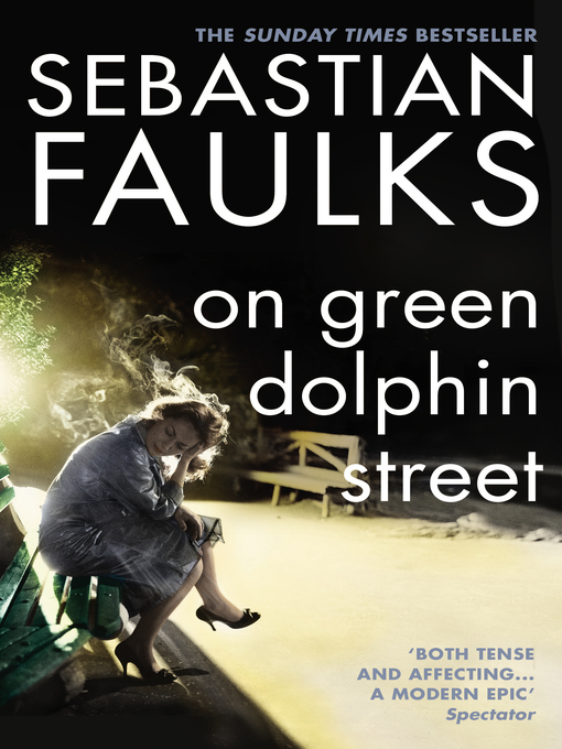 Title details for On Green Dolphin Street by Sebastian Faulks - Wait list